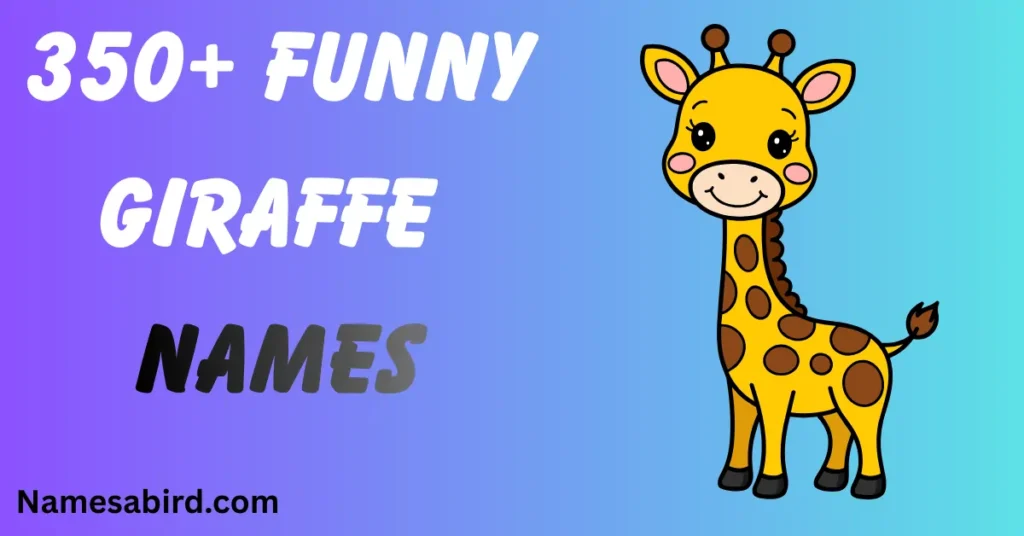 Funny giraffe Names